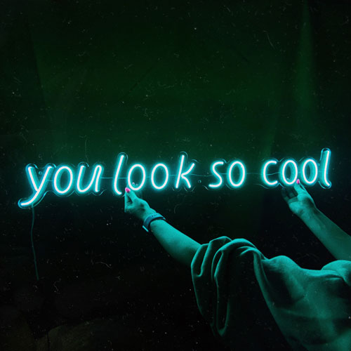 LED neon "you look so cool"